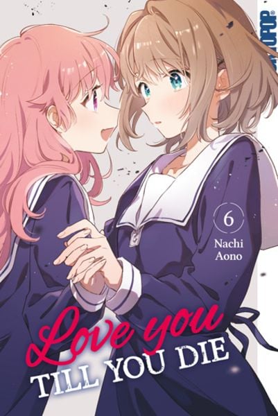 Love you till you die 06, Taschenbuch von Nachi Aono, Tokyopop GmbH, 9783842091290
