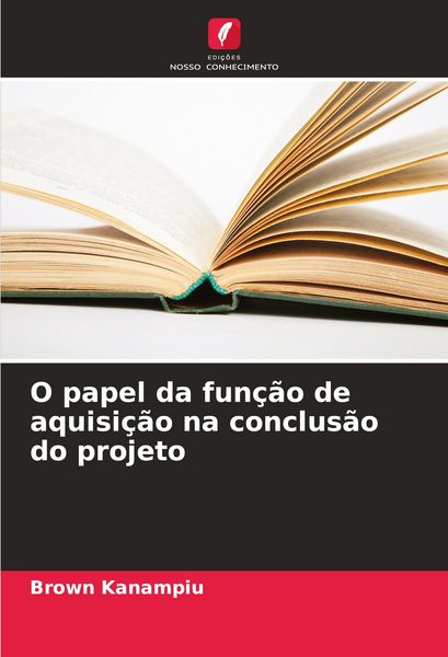 Produktbild: O papel da fun&ccedil;&atilde;o de aquisi&ccedil;&atilde;o na conclus&atilde;o do projeto