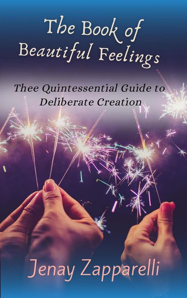 Produktbild: The Book of Beautiful Feelings: Thee Quintessential Guide To Deliberate Creation