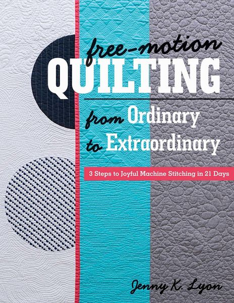 Produktbild: Free-Motion Quilting from Ordinary to Extraordinary