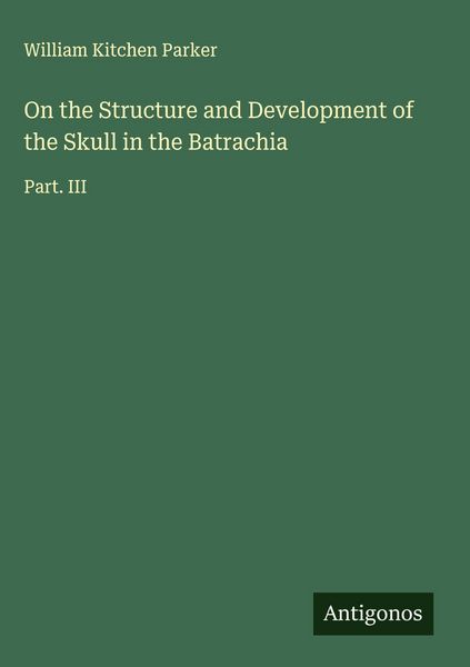 Produktbild: On the Structure and Development of the Skull in the Batrachia