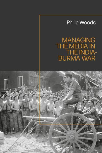 Produktbild: Managing the Media in the India-Burma War, 1941-1945