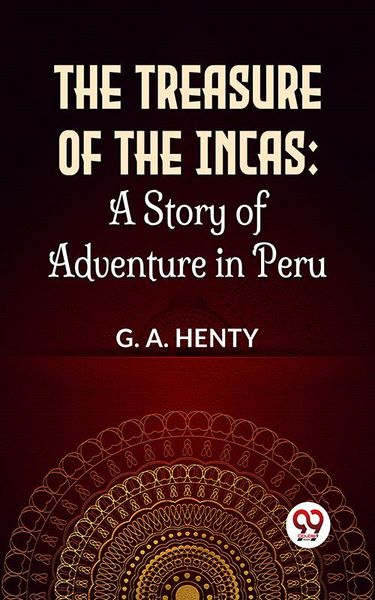 Produktbild: The Treasure Of The Incas: A Story Of Adventure In Peru
