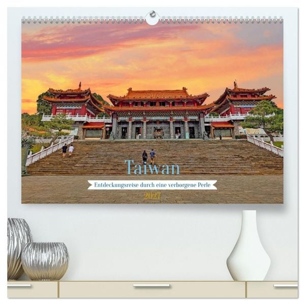 Produktbild: Taiwan &ndash; Entdeckungsreise durch eine verborgene Perle (hochwertiger Premium Wandkalender 2027 DIN A2 quer), Kunstdruck in Hochglanz