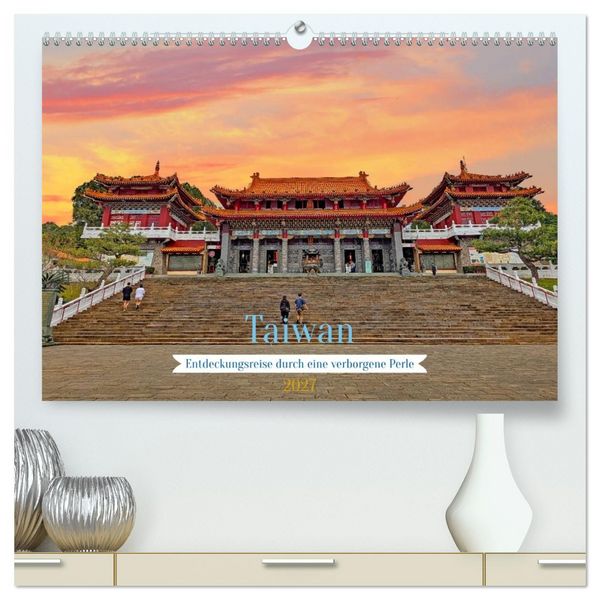 Produktbild: Taiwan &ndash; Entdeckungsreise durch eine verborgene Perle (hochwertiger Premium Wandkalender 2027 DIN A2 quer), Kunstdruck in Hochglanz