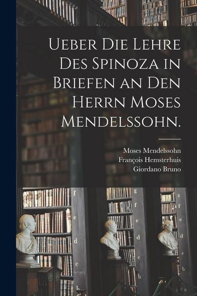 Produktbild: Ueber die Lehre des Spinoza in Briefen an den herrn Moses Mendelssohn.