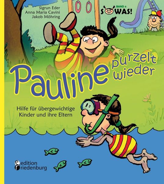 Produktbild: Pauline purzelt wieder - Hilfe f&uuml;r &uuml;bergewichtige Kinder und ihre Eltern