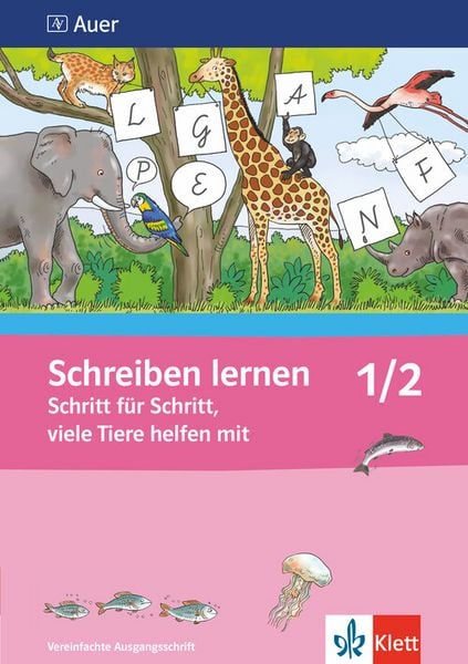 Schreiben lernen Schritt für Schritt, viele Tiere helfen mit, Geheftet von , Klett Schulbuchverlag, 9783120066774