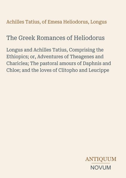 Produktbild: The Greek Romances of Heliodorus