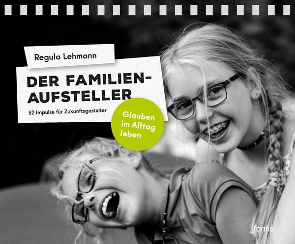 Der Familien-Aufsteller, Gebundene Ausgabe von Regula Lehmann, Fontis, 978-3-03848-139-3