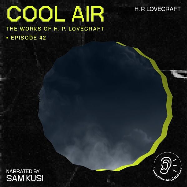 Cool Air (The Work of H. P. Lovecraft, Episode 42)