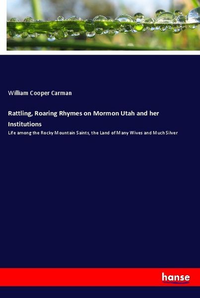 Produktbild: Rattling, Roaring Rhymes on Mormon Utah and her Institutions