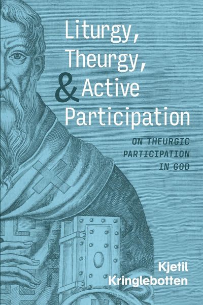 Produktbild: Liturgy, Theurgy, and Active Participation