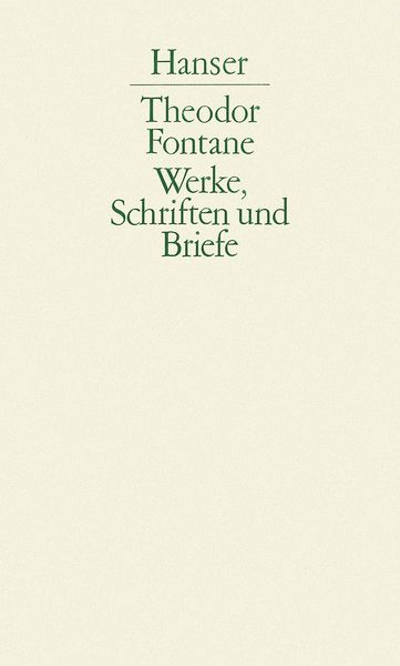 Werke, Schriften und Briefe., Gebundene Ausgabe von Theodor Fontane, Carl Hanser, 9783446114319