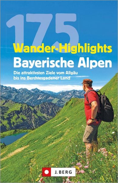 Produktbild: Wanderf&uuml;hrer: 175 Wander-Highlights Bayerische Alpen. Ziele vom Allg&auml;u bis ins Berchtesgadener Land