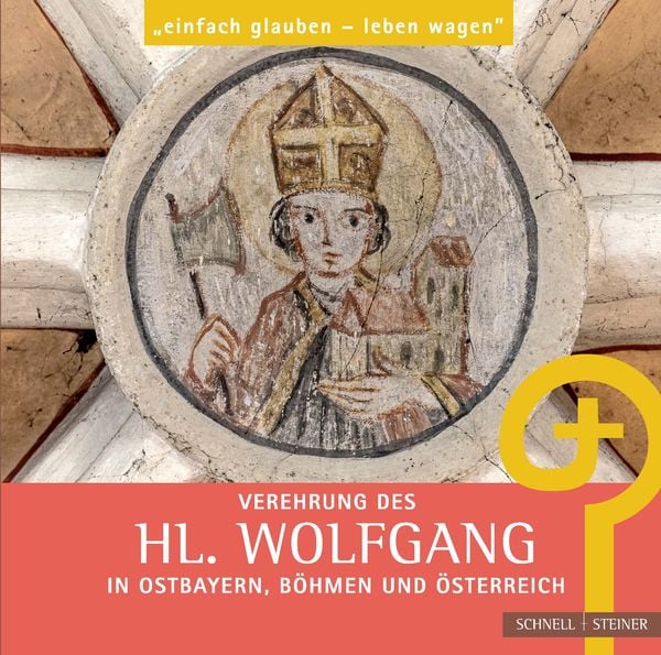 Produktbild: Verehrung des hl. Wolfgang in Ostbayern, B&ouml;hmen und &Ouml;sterreich