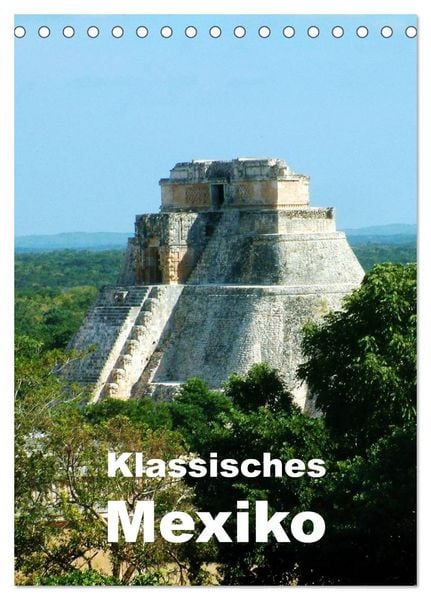 Klassisches Mexiko (Tischkalender 2026 DIN A5 hoch), CALVENDO Monatskalender