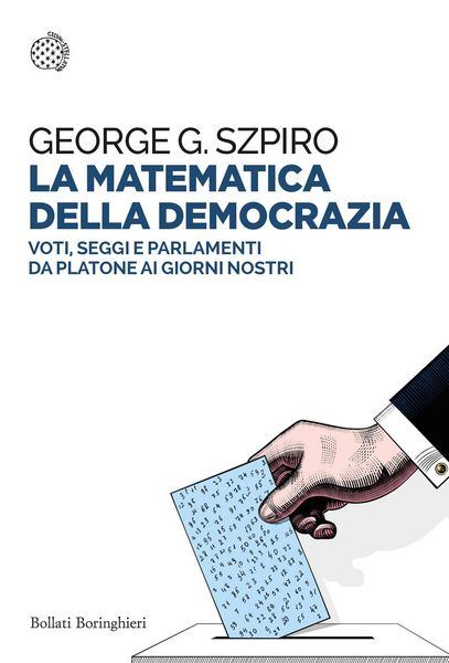 Produktbild: La matematica della democrazia. Voti, seggi e parlamenti da Platone ai giorni nostri