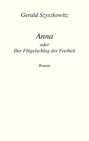 Produktbild: Anna oder Der Fl&uuml;gelschlag der Freiheit