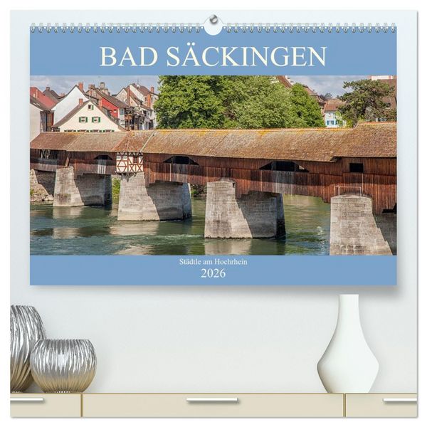 Produktbild: Bad S&auml;ckingen - St&auml;dtle am Hochrhein (hochwertiger Premium Wandkalender 2026 DIN A2 quer), Kunstdruck in Hochglanz