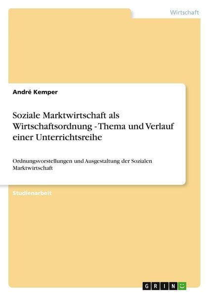 Produktbild: Soziale Marktwirtschaft als Wirtschaftsordnung - Thema und Verlauf einer Unterrichtsreihe