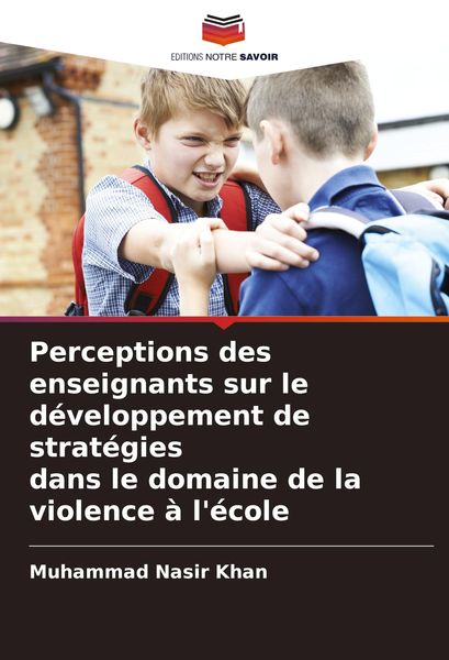 Produktbild: Perceptions des enseignants sur le d&eacute;veloppement de strat&eacute;gies dans le domaine de la violence &agrave; l'&eacute;cole