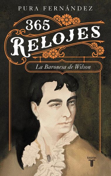 Produktbild: 365 relojes : vida de la Baronesa de Wilson, 1833-1923