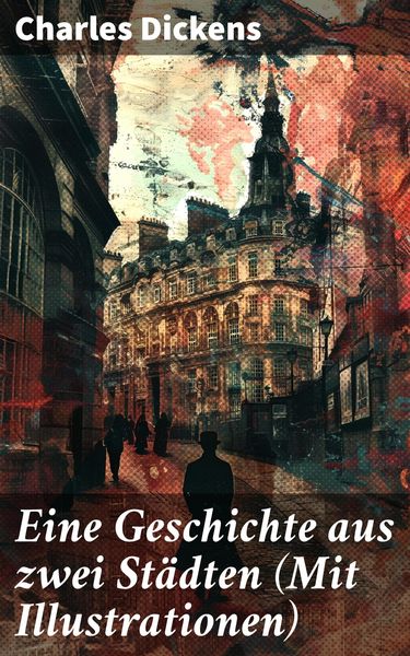 Produktbild: Eine Geschichte aus zwei St&auml;dten (Mit Illustrationen)