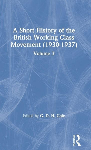 Produktbild: A Short History of the British Working Class Movement (1937)