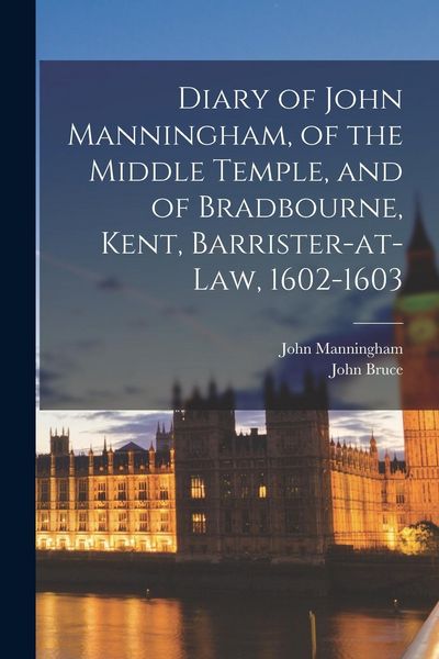 Produktbild: Diary of John Manningham, of the Middle Temple, and of Bradbourne, Kent, Barrister-at-law, 1602-1603