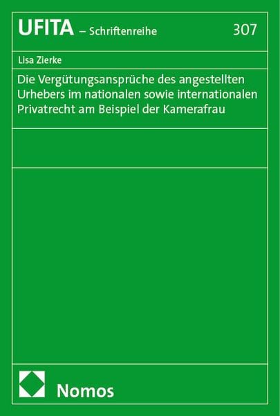 Produktbild: Die Verg&uuml;tungsanspr&uuml;che des angestellten Urhebers im nationalen sowie internationalen Privatrecht am Beispiel der Kamerafrau