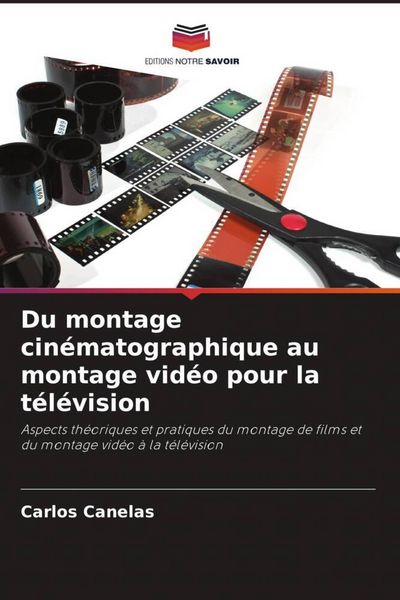 Produktbild: Du montage cin&eacute;matographique au montage vid&eacute;o pour la t&eacute;l&eacute;vision