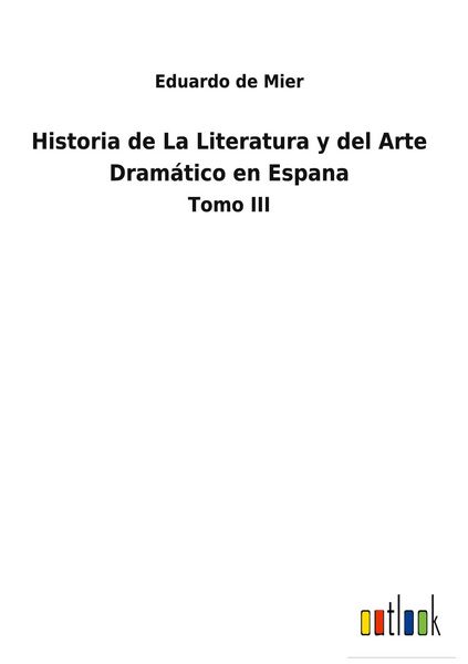 Produktbild: Historia de La Literatura y del Arte Dram&aacute;tico en Espana