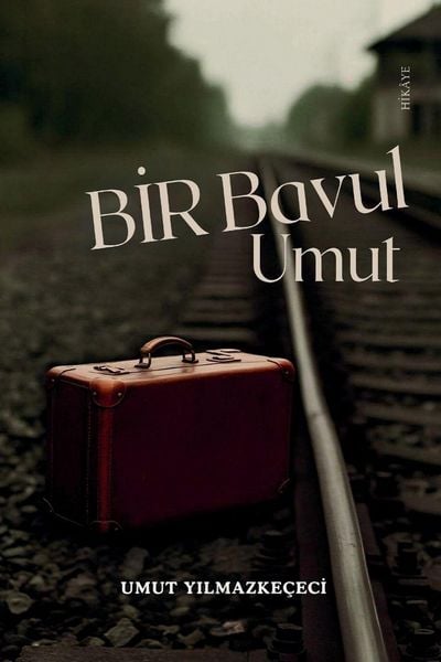 Bir Bavul Bir Umut Turkish Edition, Taschenbuch von Umut Yilmazkececi, Umut Y¿lmazkecec¿, 9786250039847