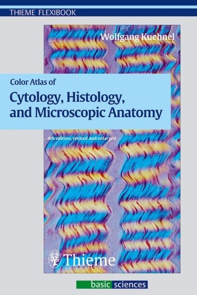 Color Atlas of Cytology, Histology, and Microscopic Anatomy