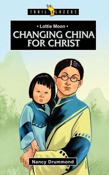 Produktbild: Lottie Moon: Changing China for Christ