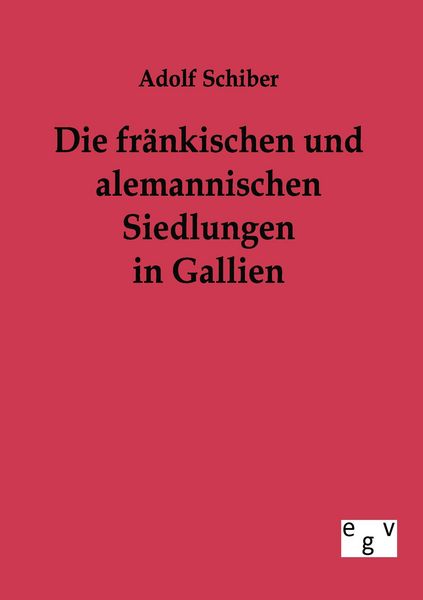 Produktbild: Die fr&auml;nkischen und alemannischen Siedlungen in Gallien