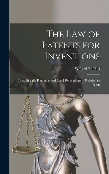 Produktbild: The law of Patents for Inventions; Including the Remedies and Legal Proceedings in Relation to Paten