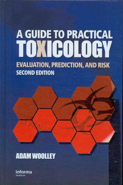 Produktbild: A Guide to Practical Toxicology: Evaluation, Prediction, and Risk