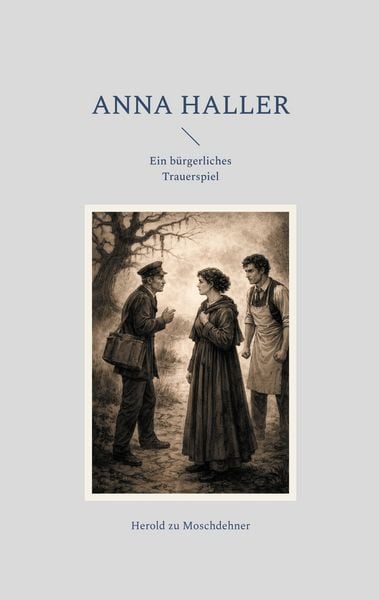 Anna Haller, Taschenbuch von Herold zu Moschdehner, BoD – Books on Demand, 9783695705863