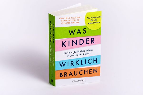 Produktbild: Was Kinder f&uuml;r ein gl&uuml;ckliches Leben in unsicheren Zeiten wirklich brauchen