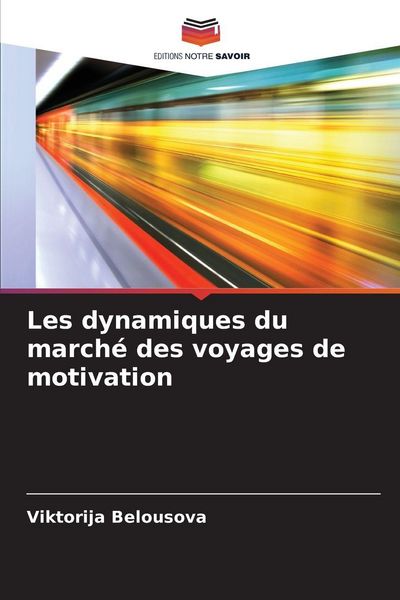 Produktbild: Les dynamiques du march&eacute; des voyages de motivation