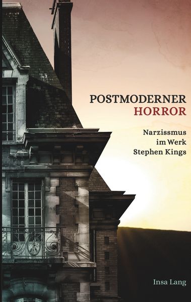 Postmoderner Horror Narzissmus im Werk Stephen Kings, Taschenbuch von Insa Lang, BoD – Books on Demand, 9783759775139