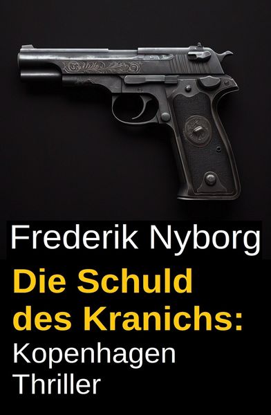 Produktbild: Die Schuld des Kranichs: Kopenhagen Thriller