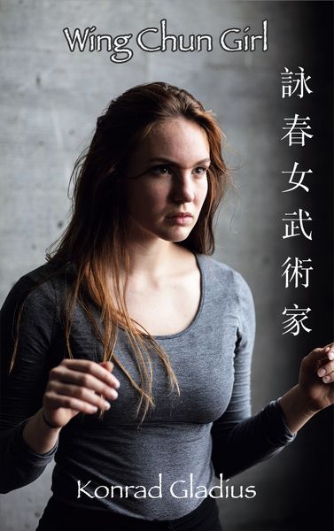 Wing Chun Girl, Taschenbuch von Konrad Gladius, Twentysix Love, 9783740787608