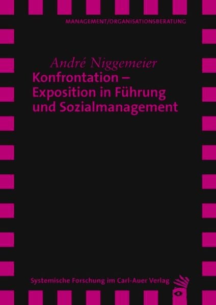 Produktbild: Konfrontation &ndash; Exposition in F&uuml;hrung und Sozialmanagement