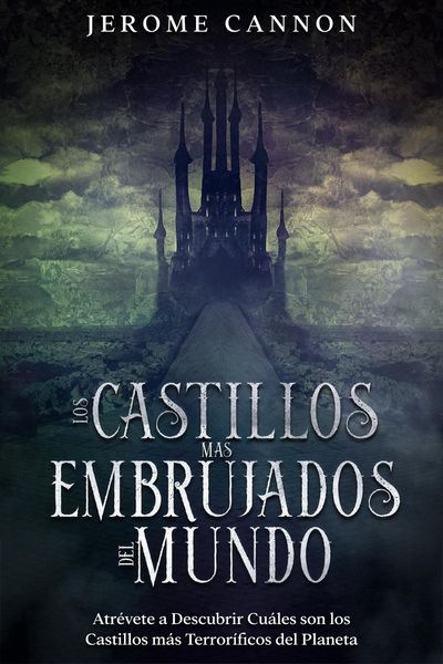 Produktbild: Los Castillos m&aacute;s Embrujados del Mundo: Atr&eacute;vete a Descubrir Cu&aacute;les son los Castillos m&aacute;s Terror&iacute;ficos del Planeta