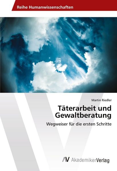 Täterarbeit und Gewaltberatung, Taschenbuch von Martin Riedler, AV Akademikerverlag, 9786202214346