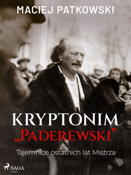 Produktbild: Kryptonim "Paderewski". Tajemnice ostatnich lat Mistrza