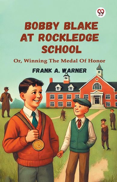 Produktbild: Bobby Blake At Rockledge School Or, Winning The Medal Of Honor